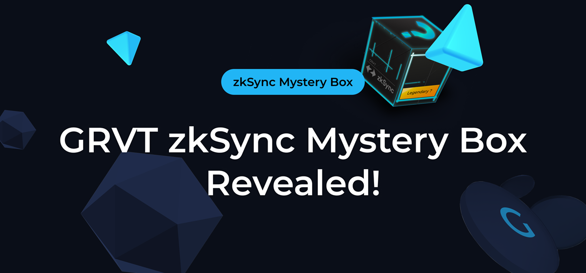 GRVT交易所推出的zkSync Mystery Box 计划 ，完成任务抽取盒子，获得空投奖励！